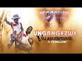 VALANGENTSIMBI - UNGANGEZWE FT.  10 MILLION