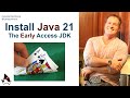 How to Install the Java 21 JDK Early Access Edition