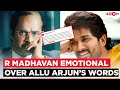 Dhurandhar: The Revenge fame R Madhavan gets EMOTIONAL with Allu Arjun's review on his film!