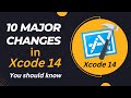 What's new in Xcode 14? 10 Major Changes in Xcode 14
