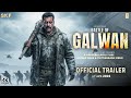 Battle Of Galwan : Official Trailer | Salman Khan | Chitrangada Singh | Apoorva Lakhia | 17 Apr 2026