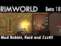 Mad Rabbit, Raid and Zzztt! | RimWorld Gameplay | Beta 18 | EP 2 | Season 1