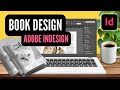 InDesign Tutorial | How to Create a Book for Beginners to Print \u0026 Publish