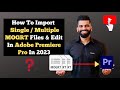 How To Import \u0026Edit MOGRT File In Adobe Premiere Pro| Import Multiple MOGRT FIles MOGRT Files Folder