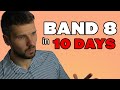 IELTS Band 8 in 10 DAYS Is Possible with My SECRET HACKs!