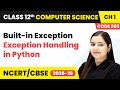 Built-in Exception - Exception Handling in Python | Class 12 Computer Science Chapter 1 | CBSE 2025