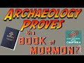 Archaeology Proves the Book of Mormon? [RFM 376]