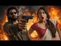 New Blockbuster South Action Movies 2026 Hindi Dubbed | Prabhas,Kiara Advani New Released Full Movie