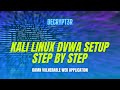 Setup DVWA on Kali Linux - Damn Vulnerable Web Application | Decrypt3r