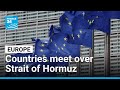 Europe refuses to join Middle East war, weighs options to secure Strait of Hormuz • FRANCE 24