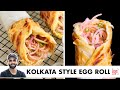 Kolkata Style Egg Roll | Perfect Flaky Parotta | Crispy Aloo Chilli | Chef Sanjyot Keer