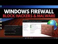 How to use Windows Firewall to block Hackers and Malware