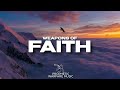 PROPHETIC WARFARE MUSIC // WEAPONS OF FAITH // 4 HOURS INSTRUMENTAL // II CORINTHIANS 10:3-4