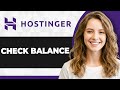 How to Check Hostinger Balance (Full 2026 Guide)