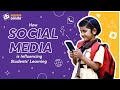 How Social Media is Influencing Students’ Learning?