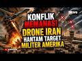 DASYAT! Serangan Drone Iran Guncang Basis Militer AS di Timur Tengah | BREAKING NEWS