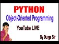 Python OOPS Part - 1  YouTube Live Stream by Durga Sir @ 12:30AM