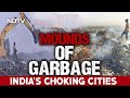 From Bengaluru To Delhi, India Is Choking With Mounds Of Garbage