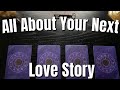 Your Next Love Story ♥️✨Pick a Card Tarot Reading