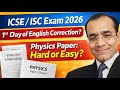 ICSE / ISC Exam 2026 Update | English Copy Checking Start | Physics Paper Hard or Easy? |