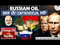 US 500% Tariff Threat on Russian Oil: Why the World Is Fighting Over Cheap Crude? | StudyIQ IAS