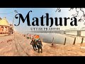 Mathura and Vrindavan - The land of Radhe Radhe - Uttar Pradesh Travel Guide