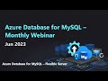 Azure Database for MySQL - Monthly Webinar (Jun 2023)