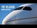 Boeing 787 vs Airbus A350 - Which is Better?