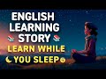 English Learning Story to Learn English While You Sleep | Easy Bedtime Stories in English