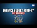 India's Defence Budget 2026-27 : Explained