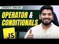 Operators \u0026 Conditionals in JavaScript || JavaScript Series 2024