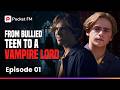My Vampire System | Long Episode - 1 | From Victim to Vampire: Bullied Boy's Revenge! | Pocket FM
