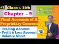 Final Accounts | Trading A/c | Profit \u0026 Loss A/c | Balance Sheet | Chapter - 9 | Class 11th |