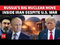 Putin Launches Big Nuclear Action Inside Iran Despite Israel-US War; Daring Russian Move Revealed