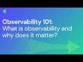 Observability: challenges and advantages