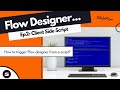 How to trigger a subflow from a client side script? | GlideFlow | Flow Designer