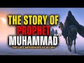 THE STORY OF Prophet Muhammad