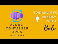 Azure Container Apps Real Life Use cases