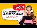 1 Hour of Slow English Shadowing | Practice Listening, Speaking, Fluency Every Day | English Podcast