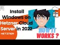 How to Install Windows on Hetzner Cloud Server in 2022 | RDP