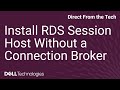 How to Install RDS Session Host Without a Connection Broker