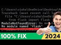 [FIXED] ModuleNotFoundError: No Module Named Flask in Python 3.12 (2024 Update)