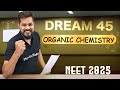DREAM 45 - ORGANIC CHEMISTRY || NEET 2025 Most Predictable Questions 🔥 | Pankaj Sir