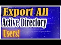 Export all users from Active Directory Domain - Windows Server  2012 / 2016