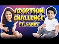 ADOPTION CHALLENGE FT. SAMAY