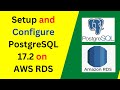 How to setup and connect to PostgreSQL 17.2 database in AWS RDS in 12 minutes |AWS RDS PostgreSQL 17