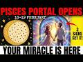 The PISCES PORTAL Opens TOMORROW - Your Soul's Dream Finally Comes TRUE (3 Signs Get Their MIRACLE)