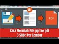 Cara Merubah File ppt ke pdf 3 Slide Per Lembar