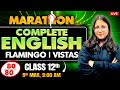 Class 12th English Marathon 🚀| Complete Flamingo \u0026 Vistas with Important Questions by Deepika Maam
