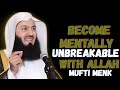 “Become Mentally Unbreakable With Allah” –|| BY MUFTI MENK